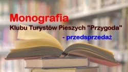 Przedsprzedaż monografii Klubu Turystów Pieszych &quot;Przygoda&quot;